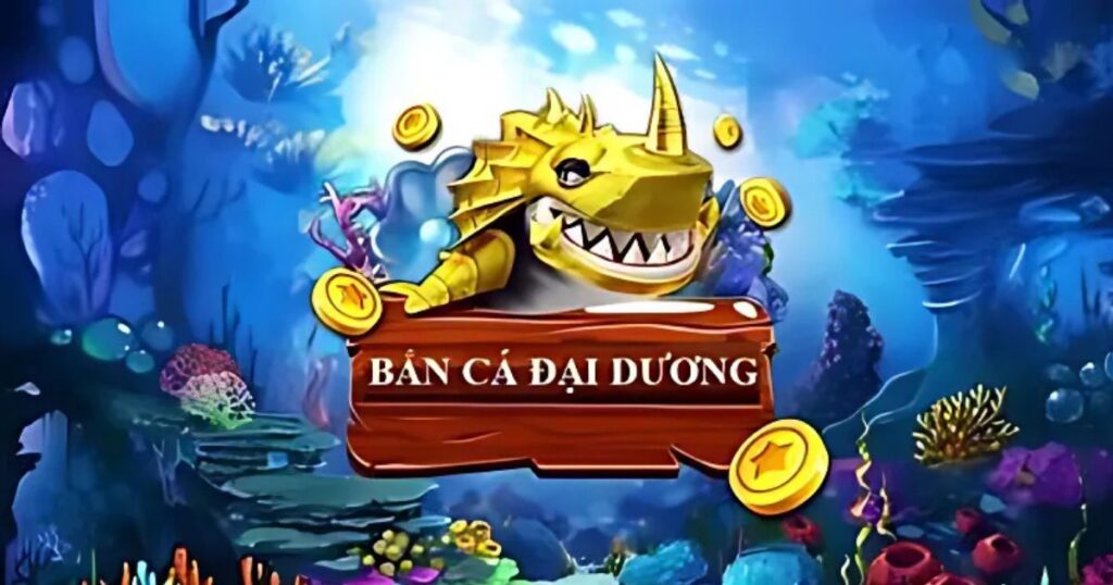 Săn Cá Đại Dương CKBet - Cùng săn cá lớn và nhận thưởng khủng