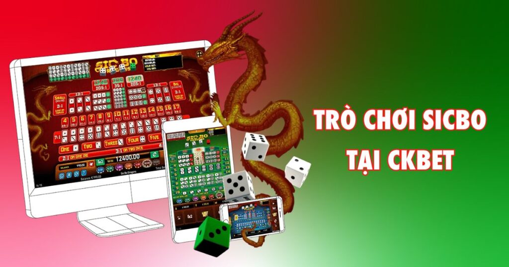 Sicbo CKBet - Thử thách xúc xắc với cơ hội thắng lớn